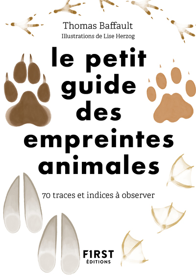 Le petit guide des empreintes animales - 70 traces et indices à observer (Broché)