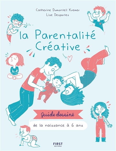 La parentalité créative - Guide dessiné de la naissance à 6 ans (Broché)