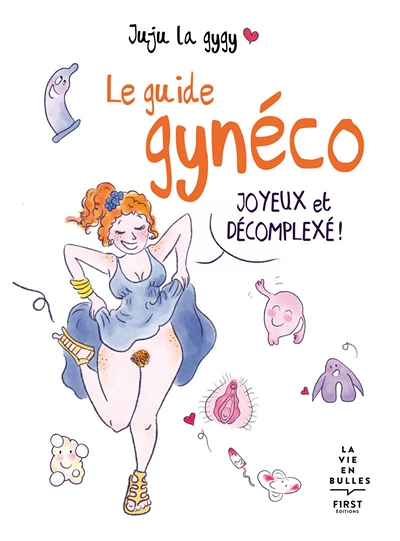 Le guide gynéco joyeux et décomplexé ! (Broché)
