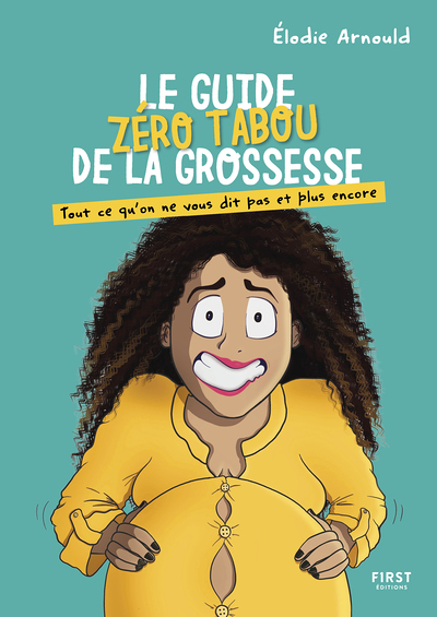 Le Guide zéro tabou de la grossesse - Tout ce qu'on ne vous dit pas et plus encore (Grand format)