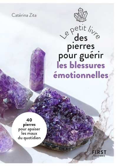 Le Petit Livre des pierres pour guérir les blessures émotionnelles (Broché)