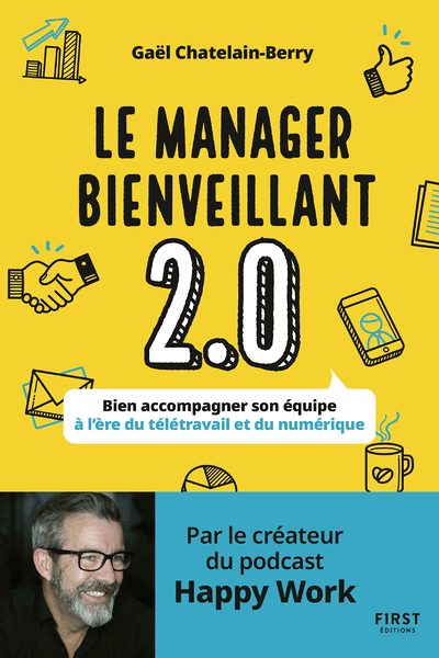 Le manager bienveillant 2.0 - Bien accompagner son équipe à l'ère du télétravail et du numérique (Br