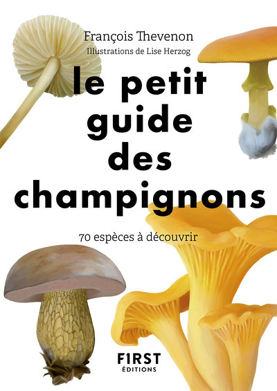 Le Petit Guide des champignons - 70 espèces à découvrir (Broché)