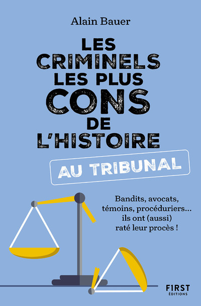 Les Criminels les plus cons de l histoire au tribunal (Broché)