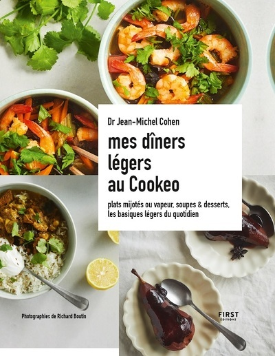 Mes dîners légers au cookeo - Plats mijotés ou vapeur, soupes & desserts, les basiques légers du