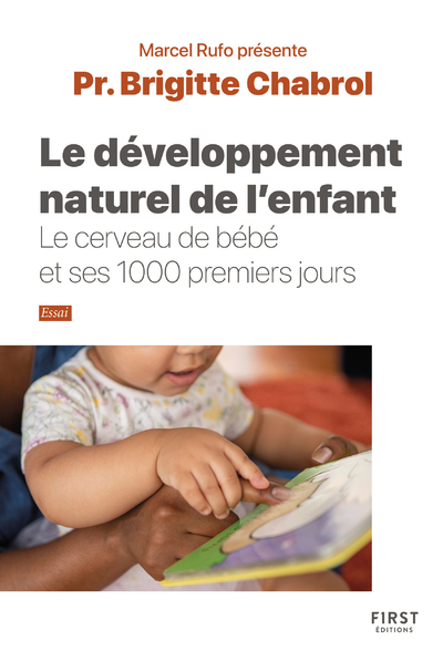Le Développement naturel de l enfant - collection Rufo - Le cerveau de bébé et ses 1000 premiers j (