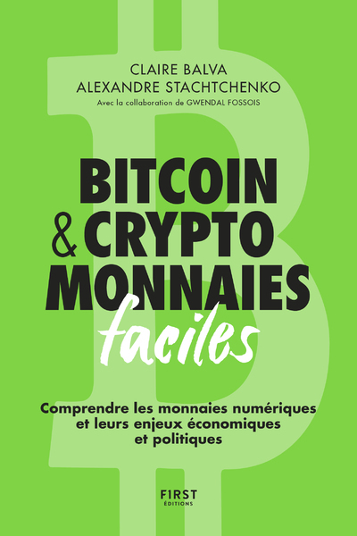 Bitcoin & cryptomonnaies faciles - Comprendre les monnaies numériques et leurs enjeux économique