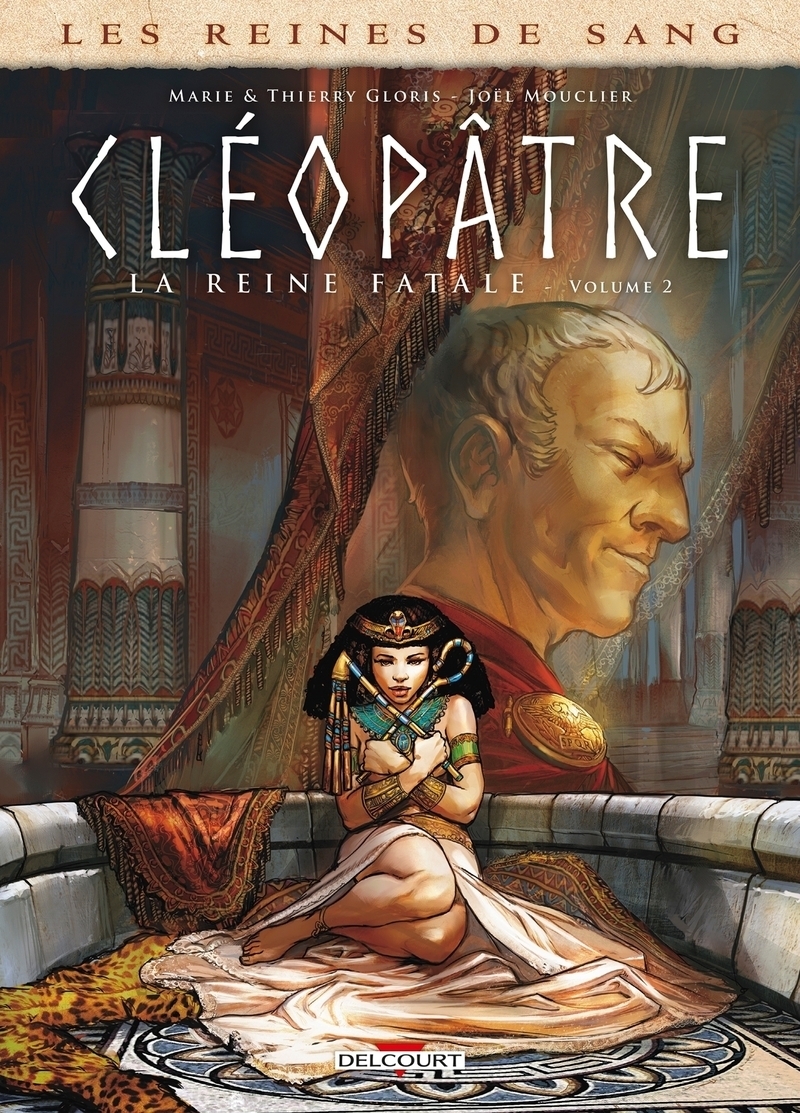 Les Reines de sang - Cléopâtre, la Reine fatale Tome 2 (BD)