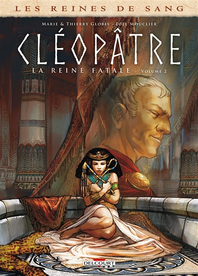 Les Reines de sang - Cléopâtre, la Reine fatale Tome 2 (BD)