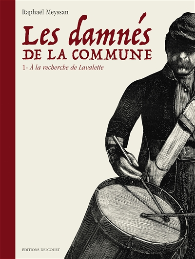 Les Damnés de la Commune Tome 1 - À la recherche de Lavalette (BD)