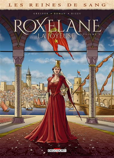 Les Reines de sang - Roxelane, la joyeuse Tome 2 (BD)