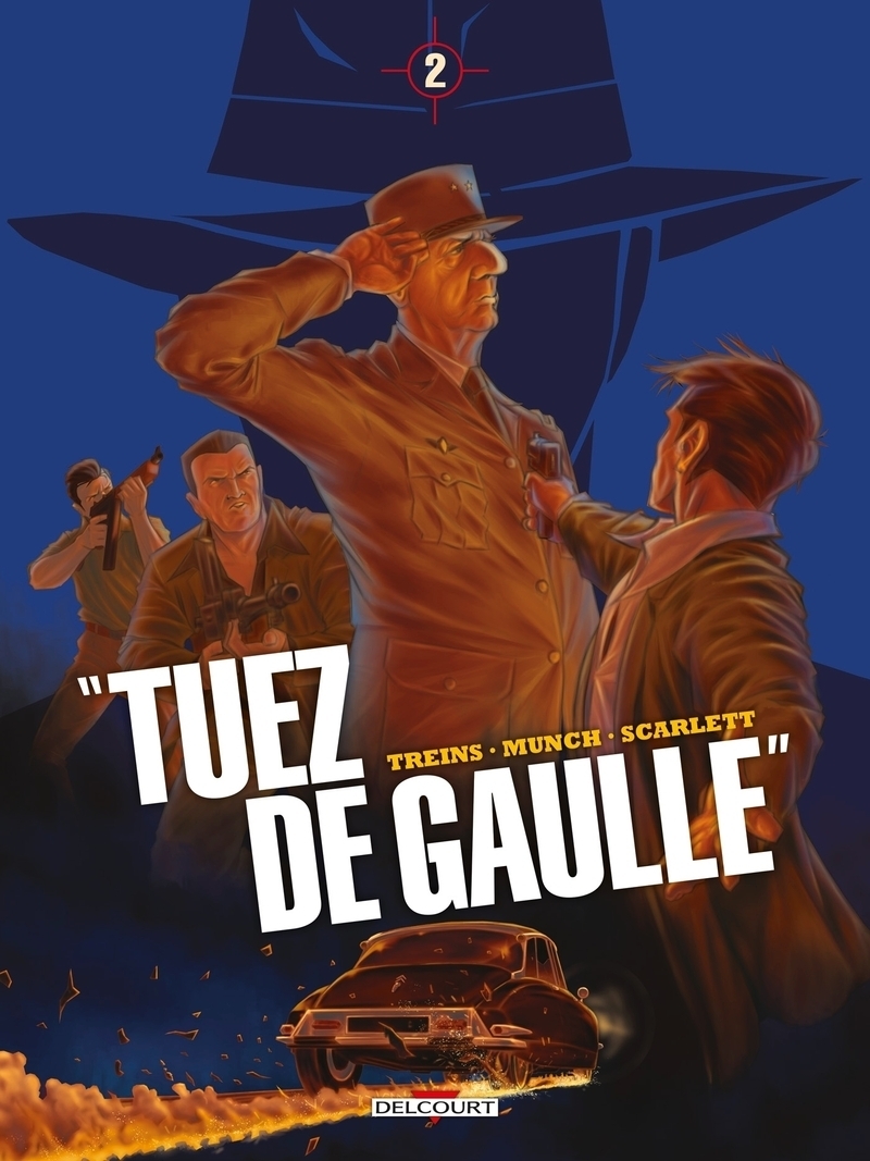Tuez de Gaulle ! Tome 2 (BD)