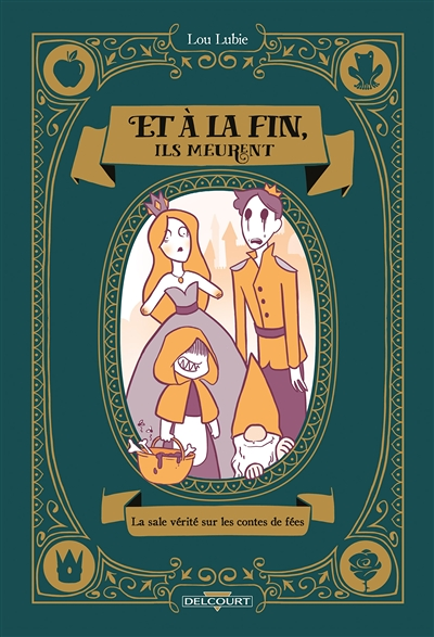 Et à la fin, ils meurent - La Sale Vérité sur les contes de fées (BD)