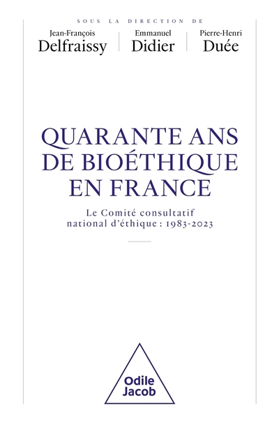 Quarante ans de bioéthique en France - Le Comité consultatif national d'éthique: 1983-2023 (Broché)