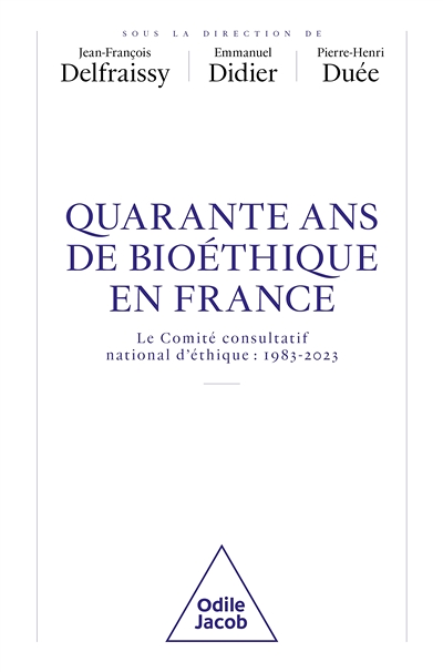 Quarante ans de bioéthique en France - Le Comité consultatif national d'éthique: 1983-2023 (Broché)