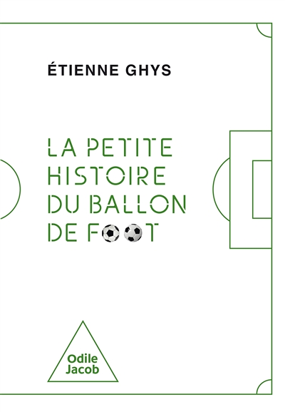 La petite histoire du ballon de foot (Broché)