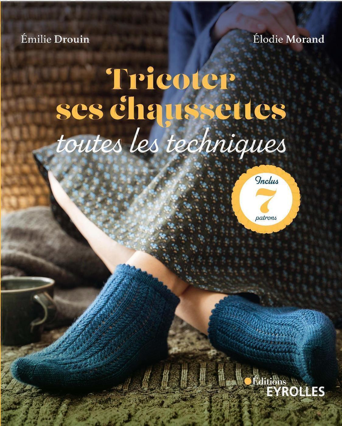 Tricoter ses chaussettes : toutes les techniques - Inclus : 7 patrons (Broché)