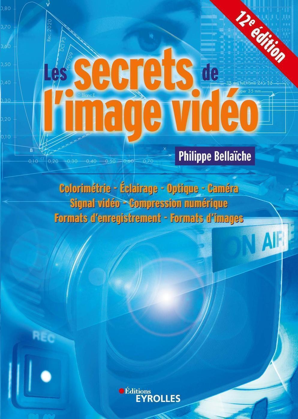 Les secrets de l'image vidéo - 12E EDITION (Broché)