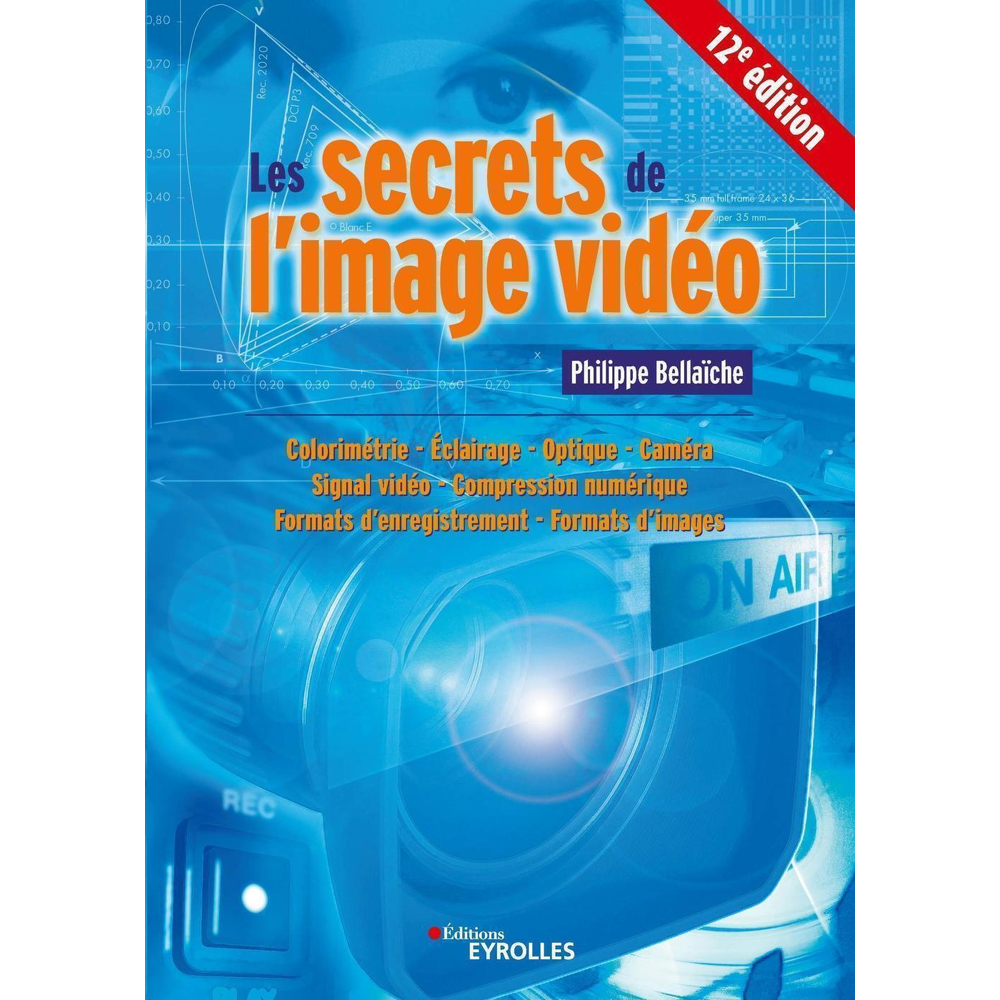 Les secrets de l'image vidéo - 12E EDITION (Broché)