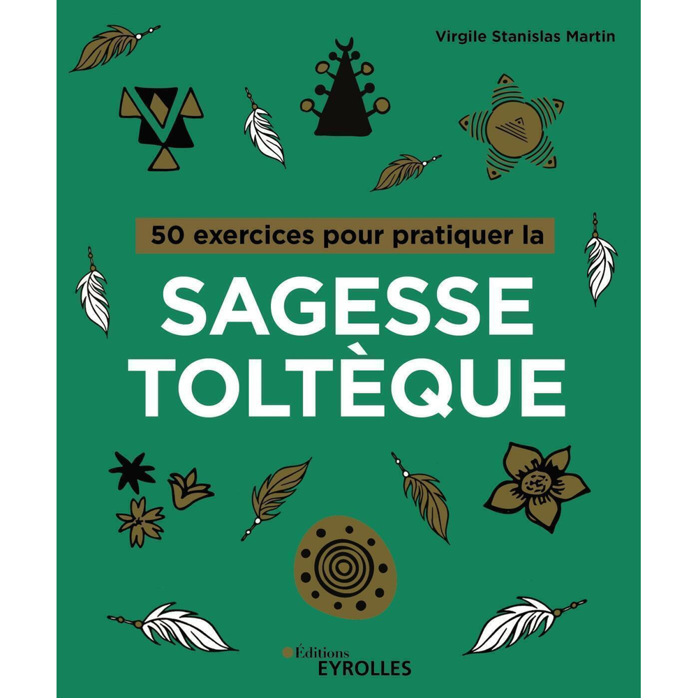 50 exercices pour pratiquer la sagesse toltèque (Broché)