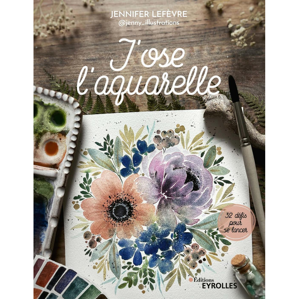 J'ose l'aquarelle - 32 défis pour se lancer (Broché)