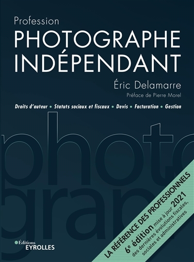 Profession photographe indépendant - 6e édition (Broché)
