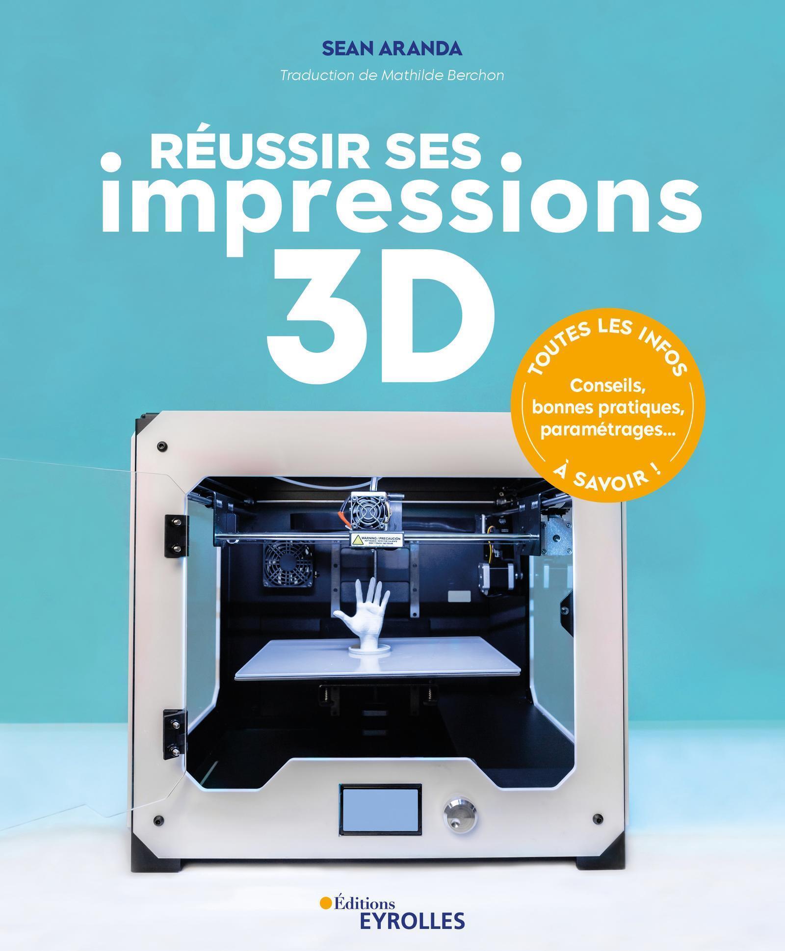Réussir ses impressions 3D (Broché)