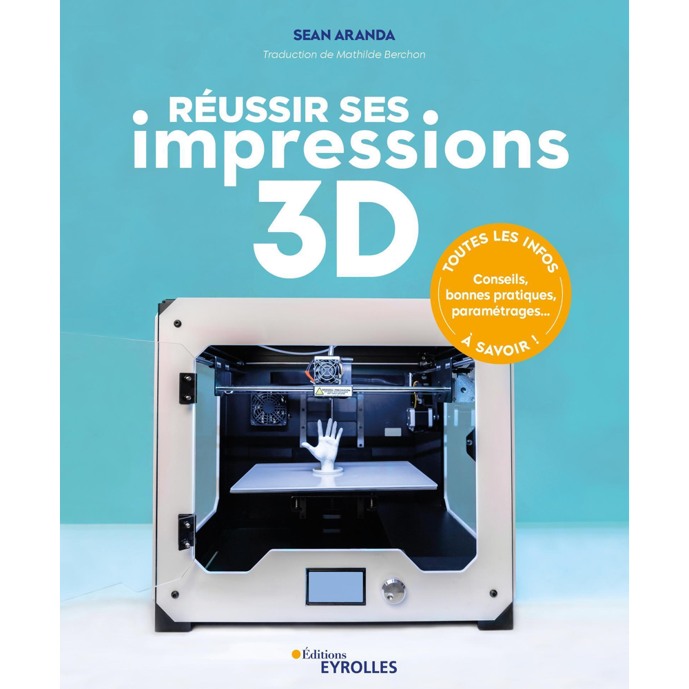 Réussir ses impressions 3D (Broché)