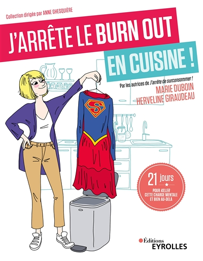 J'arrête le burn out en cuisine ! - 21 jours pour killer cette charge mentale et bien au-delà (Broch