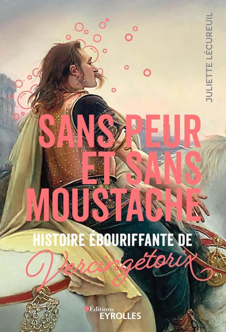 Sans peur et sans moustache - Histoire ébouriffante de Vercingétorix (Grand format)