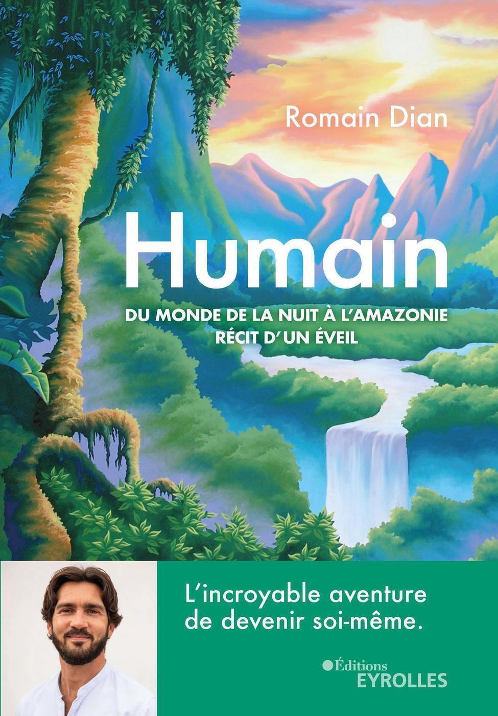 Humain - Du monde de la nuit à l'Amazonie, récit d'un éveil (Broché)