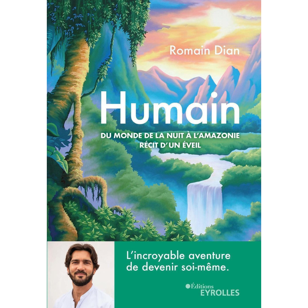 Humain - Du monde de la nuit à l'Amazonie, récit d'un éveil (Broché)
