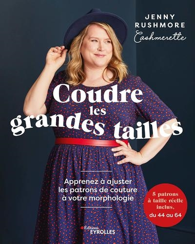 Coudre les grandes tailles - Apprenez à ajuster les patrons de couture à votre morphologie - 5 patro