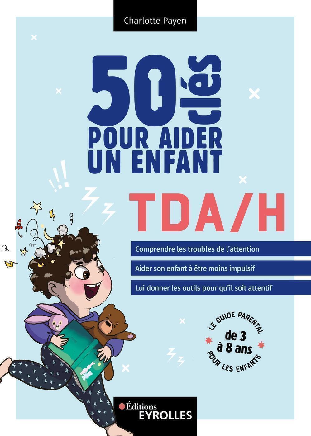 50 clés pour aider un enfant TDA/H (Broché)