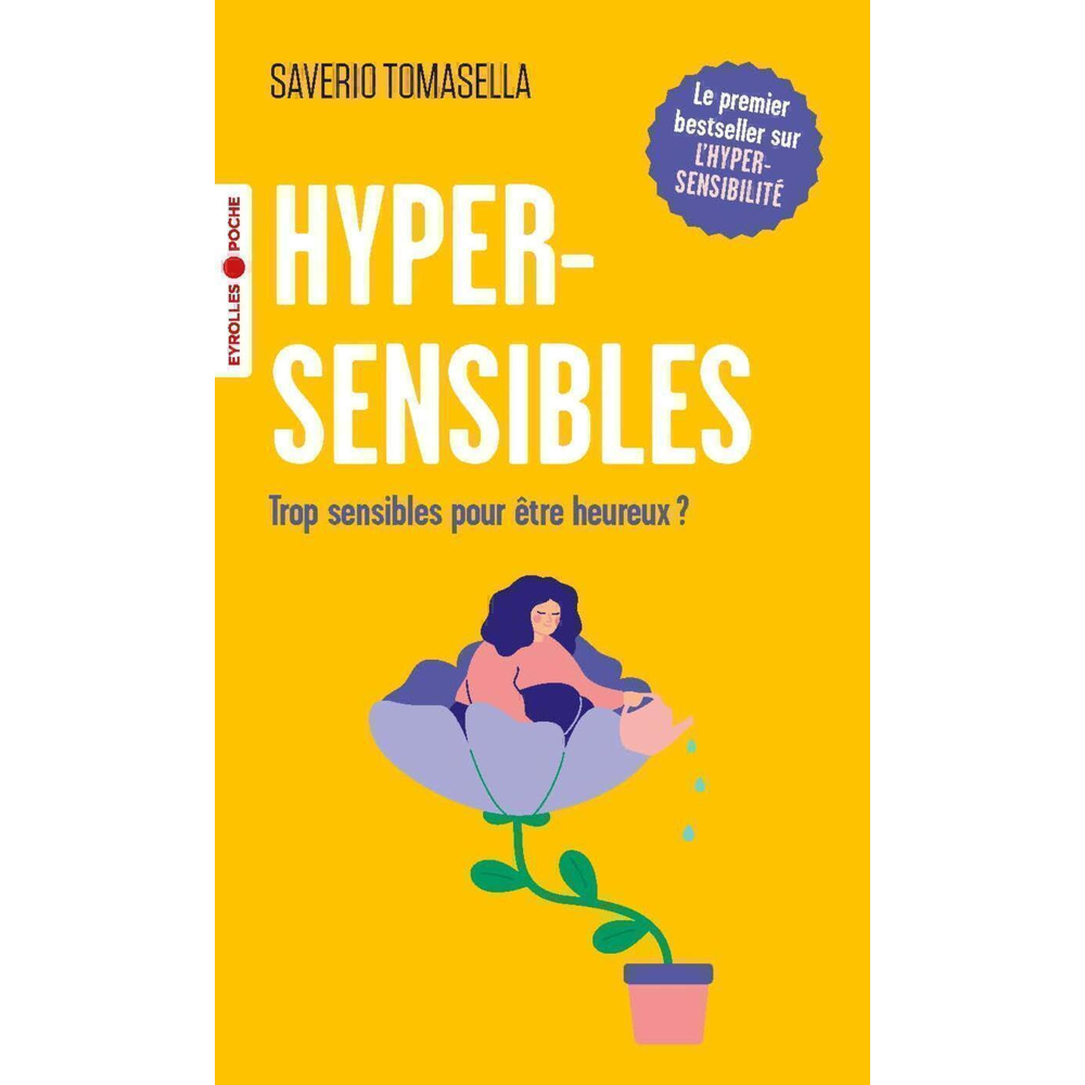Hypersensibles - Trop sensibles pour être heureux ? (Poche)