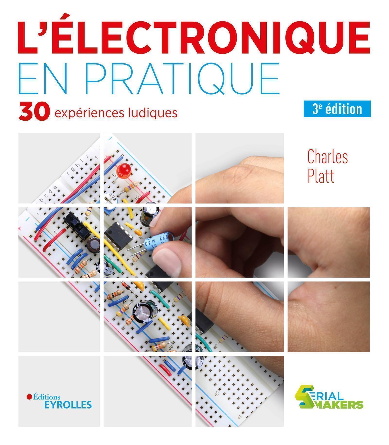 L'électronique en pratique - 30 expériences ludiques (Broché)