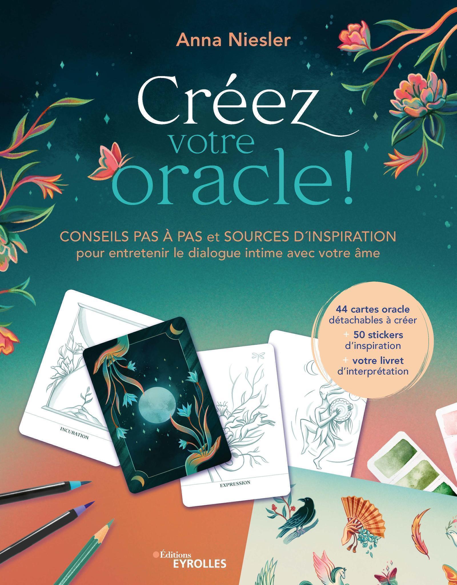 Créez votre oracle ! - Conseils pas à pas et sources d'inspiration pour entretenir le dialogue intim