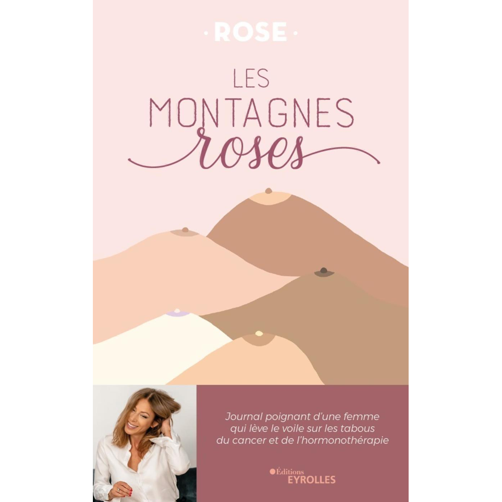 Les montagnes roses - Journal poignant d'une femme qui lève le voile sur les tabous du cancer et de