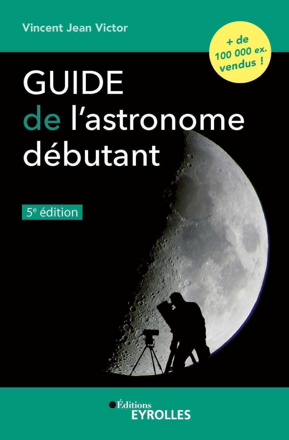 Guide de l'astronome débutant, 5e édition (Broché)