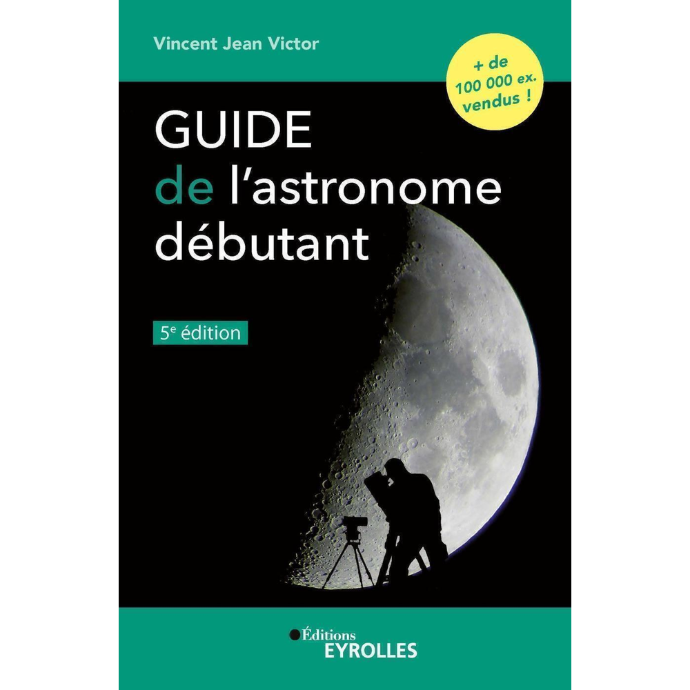 Guide de l'astronome débutant, 5e édition (Broché)