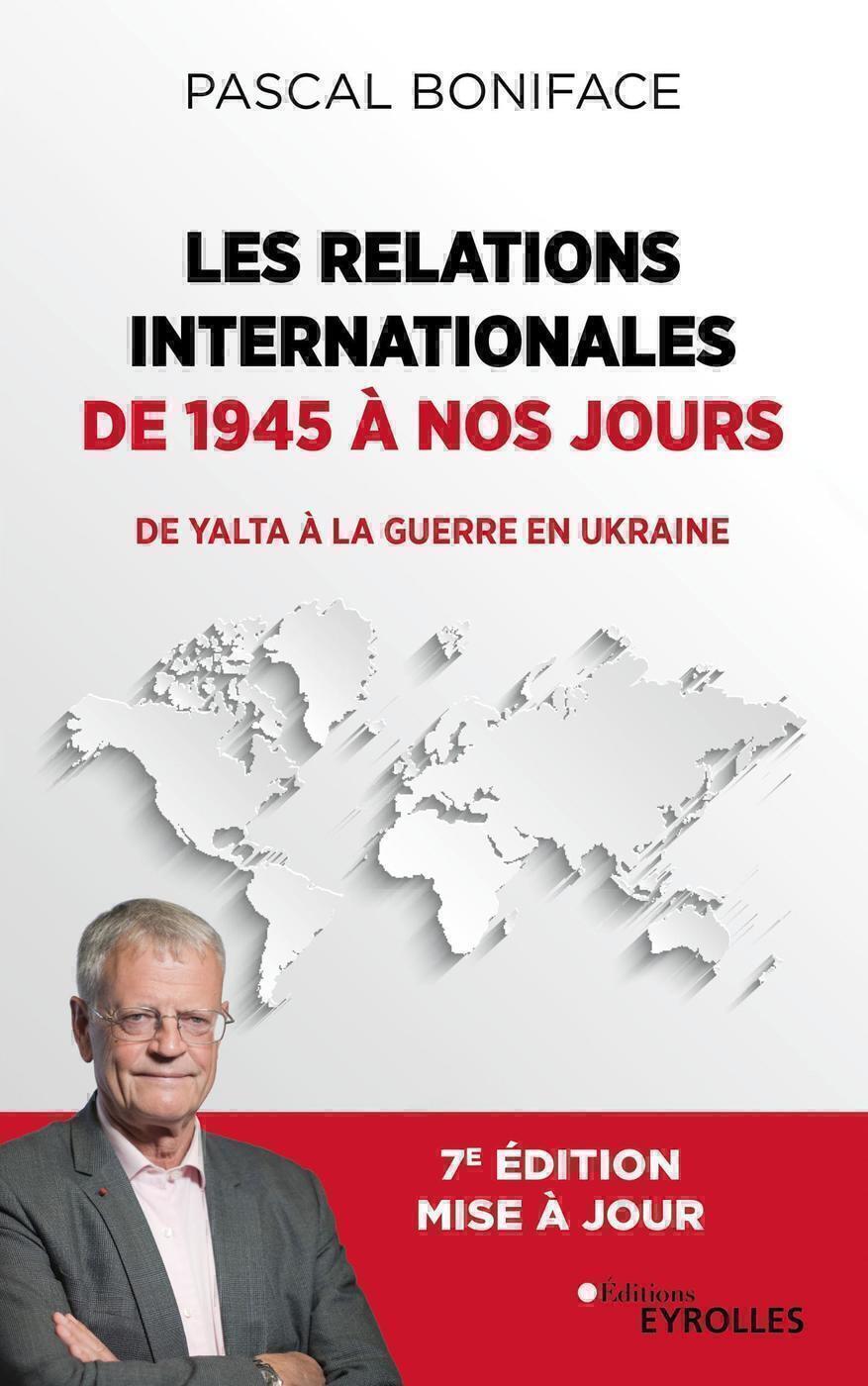 Les relations internationales de 1945 à nos jours - De Yalta à la guerre en Ukraine (Broché)