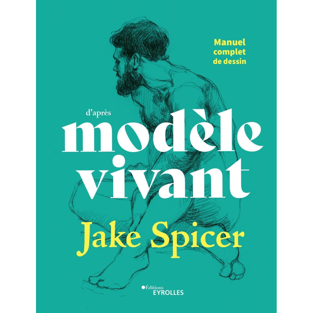 Manuel complet de dessin d'après modèle vivant (Broché)
