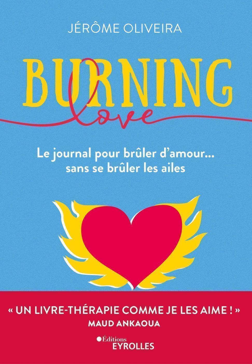 Burning Love - Le journal pour brûler d'amour... sans se brûler les ailes (Broché)