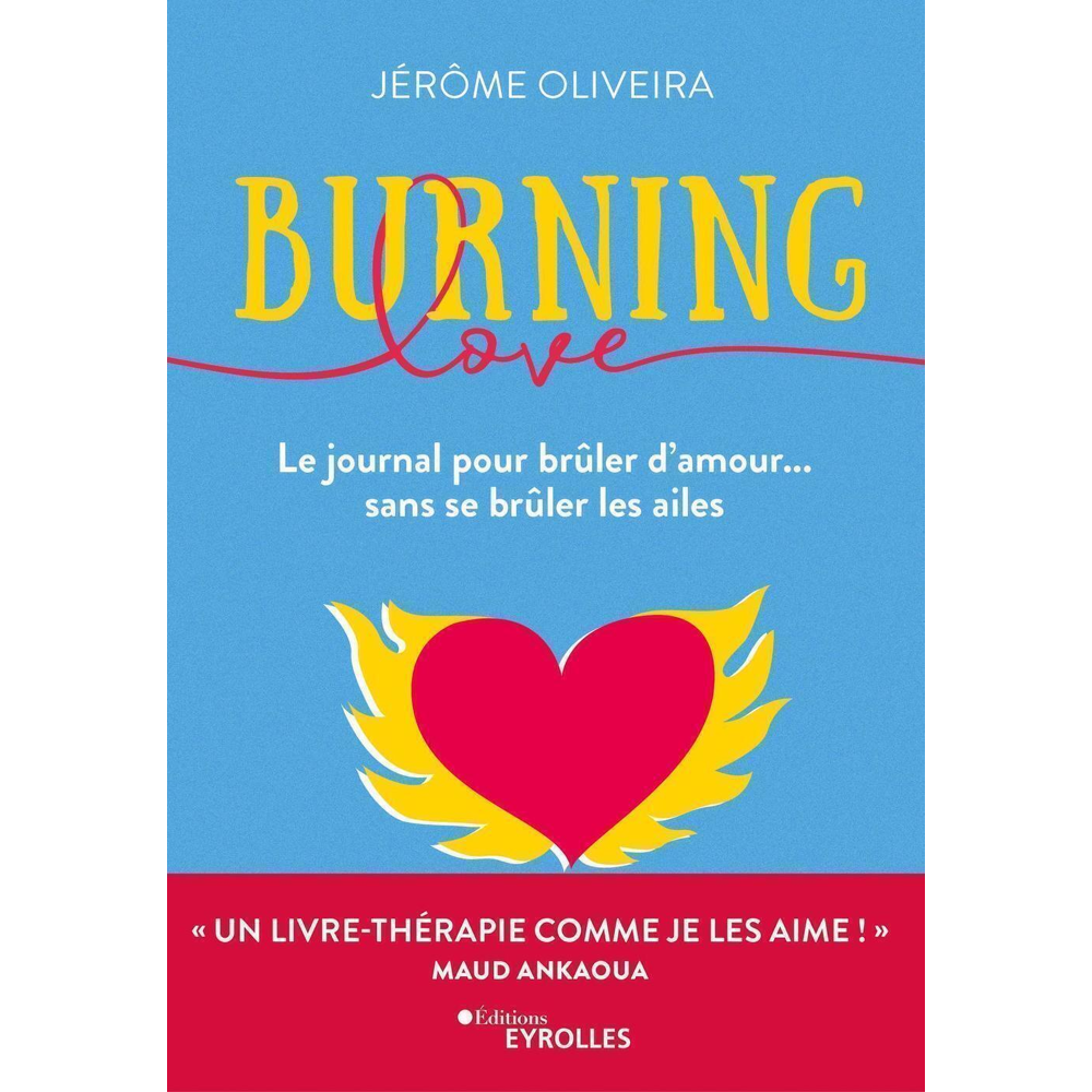 Burning Love - Le journal pour brûler d'amour... sans se brûler les ailes (Broché)