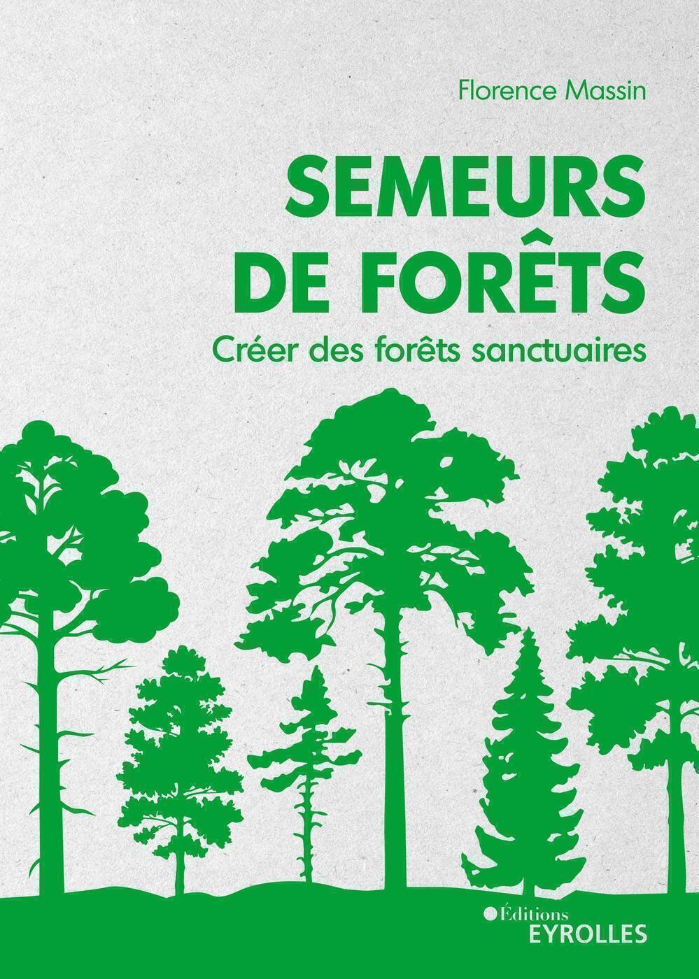 Semeurs de forêts - Créer des forêts sanctuaires (Broché)