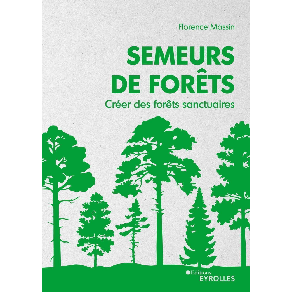 Semeurs de forêts - Créer des forêts sanctuaires (Broché)