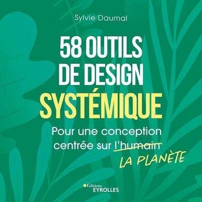 58 outils de design systémique - Pour une conception centrée sur la planète (Broché)