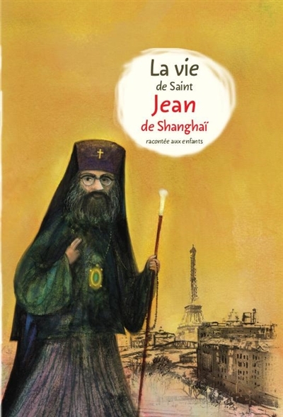 La vie de Saint Jean de Shanghai racontée aux enfants (Jeunesse)