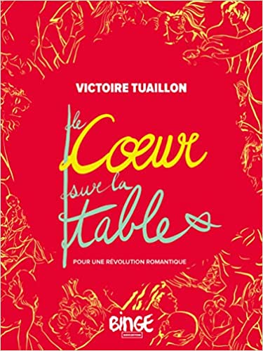 Le coeur sur la table - Pour une révolution romantique (Grand format)