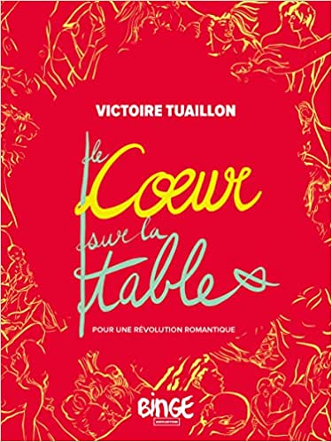 Le coeur sur la table - Pour une révolution romantique (Grand format)